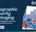 Holographic Security Packaging with Integrated Phygital Solutions for Complete Brand Protection