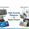 High Security Hologram vs Regular Hologram